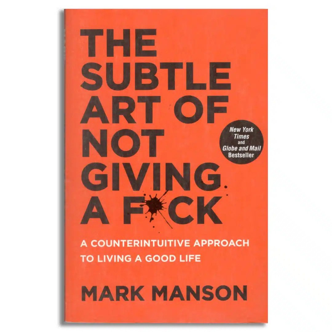 The Subtle Art Of Not Giving A F*ck